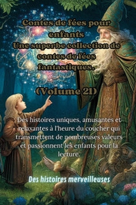 Contes de fées pour enfants. Une superbe collection de contes de fées fantastiques - Vol. 21 - Librerie.coop