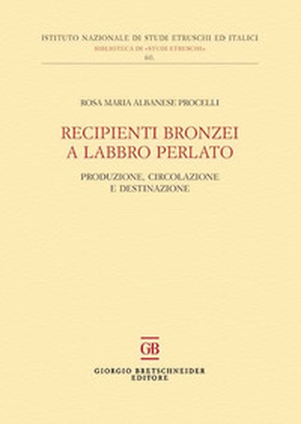 Recipienti bronzei a labbro perlato. Produzione, circolazione e destinazione - Librerie.coop Recipienti bronzei a labbro perlato. Produzione, circolazione e destinazione - Librerie.coop