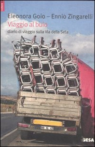 Viaggio al buio. Diario di viaggio sulla Via della Seta - Librerie.coop