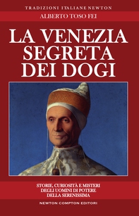 La Venezia segreta dei dogi - Librerie.coop La Venezia segreta dei dogi - Librerie.coop