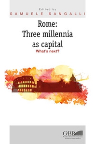 Rome: three millennia as capital. What's next? - Librerie.coop