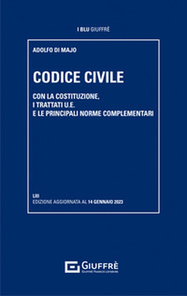 Codice civile. Con la Costituzione, i trattati U.E. e le principali norme complementari - Librerie.coop Codice civile. Con la Costituzione, i trattati U.E. e le principali norme complementari - Librerie.coop
