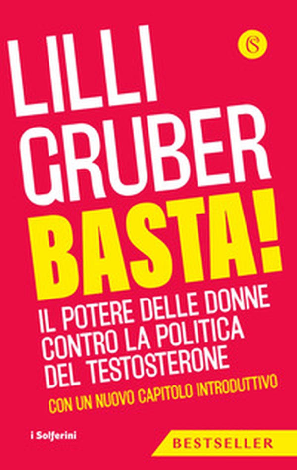 Basta! Il potere delle donne contro la politica del testosterone - Librerie.coop Basta! Il potere delle donne contro la politica del testosterone - Librerie.coop
