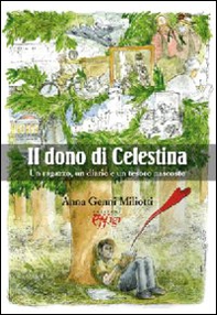 Il dono di Celestina. Un ragazzo, un diario e un tesoro nascosto - Librerie.coop