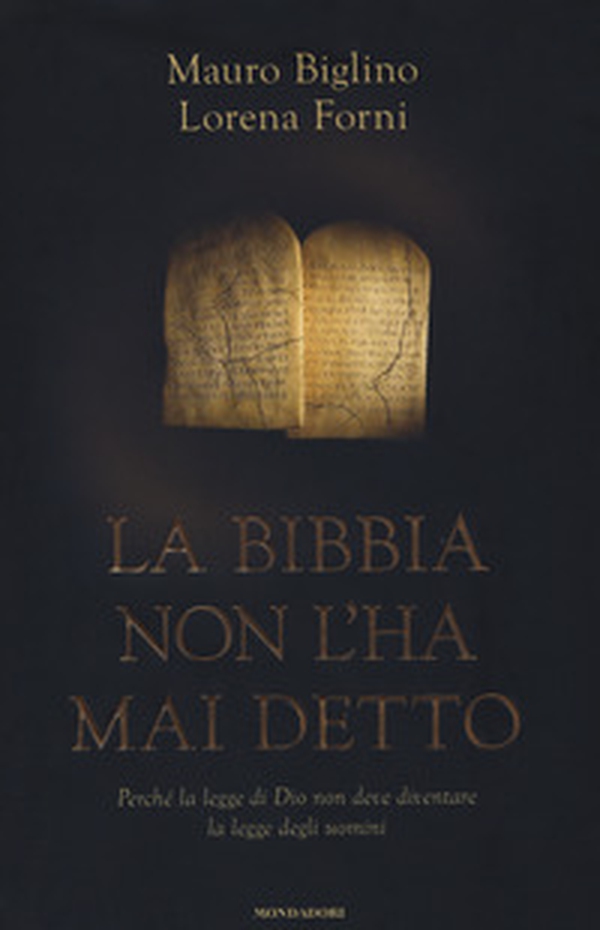La Bibbia non l'ha mai detto. Perché la legge di Dio non deve diventare la legge degli uomini - Librerie.coop La Bibbia non l'ha mai detto. Perché la legge di Dio non deve diventare la legge degli uomini - Librerie.coop