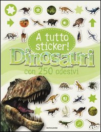 Dinosauri. A tutto sticker! Con adesivi - Librerie.coop