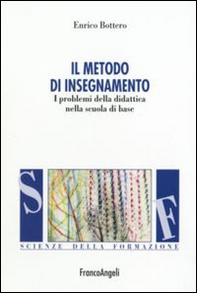 Il metodo d'insegnamento. I problemi della didattica nella scuola di base - Librerie.coop
