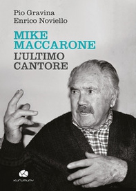 Mike Maccarone, l'ultimo cantore - Librerie.coop