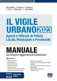 Il vigile urbano. Agenti e ufficiali di polizia locale, municipale e provinciale - Librerie.coop Il vigile urbano. Agenti e ufficiali di polizia locale, municipale e provinciale - Librerie.coop