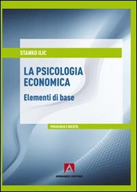 La psicologia economica. Elementi di base - Librerie.coop