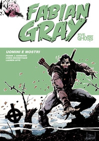 Uomini e mostri. Five ghosts. Fabian Gray - Vol. 3 - Librerie.coop