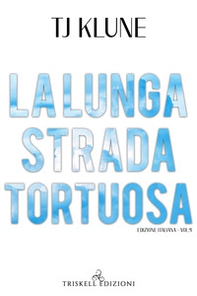 La lunga strada tortuosa. The Seafare chronicles - Librerie.coop