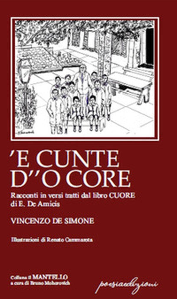 'E cunte d'o core. Racconti in versi tratti dal libro «Cuore» di E. De Amicis - Librerie.coop