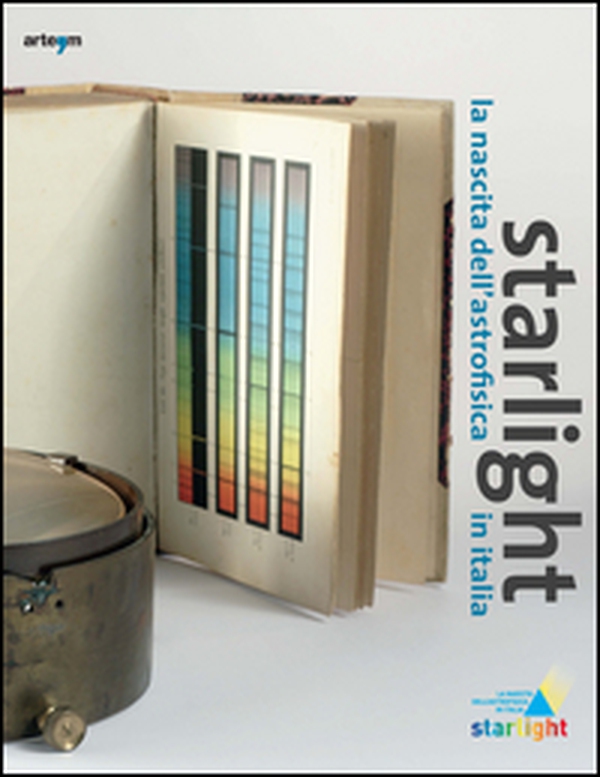 Starlight. La nascita dell'astrofisica in Italia. Ediz. italiana e inglese - Librerie.coop Starlight. La nascita dell'astrofisica in Italia. Ediz. italiana e inglese - Librerie.coop