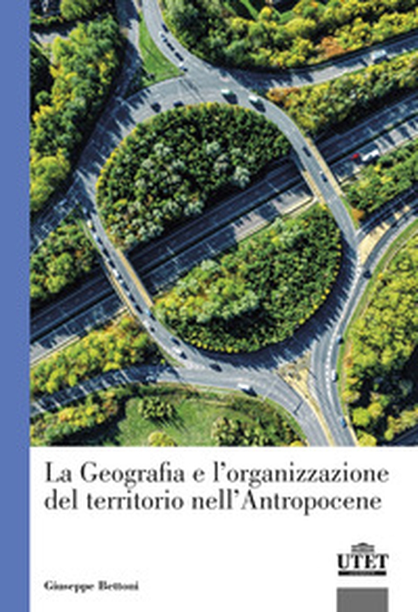 La geografia e l'organizzazione del territorio nell'antropocene - Librerie.coop La geografia e l'organizzazione del territorio nell'antropocene - Librerie.coop