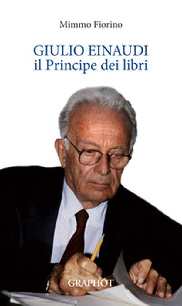 Giulio Einaudi, il principe dei libri - Librerie.coop Giulio Einaudi, il principe dei libri - Librerie.coop