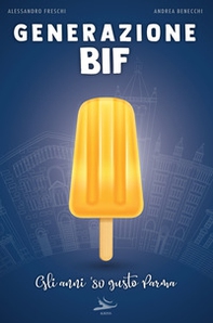 Generazione bif. Gli anni '80 gusto Parma - Librerie.coop