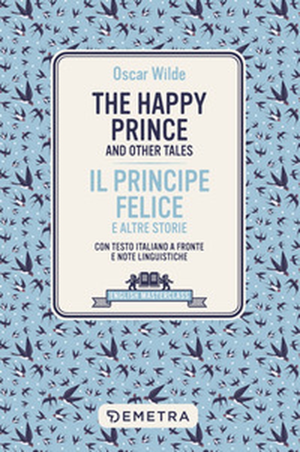 happy prince and other tales-Il principe felice e altre storie. Testo italiano a fronte e note linguistiche - Librerie.coop happy prince and other tales-Il principe felice e altre storie. Testo italiano a fronte e note linguistiche - Librerie.coop