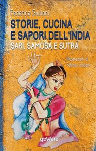 Storie, cucina e sapori dell'India. Sari, samosa e sutra - Librerie.coop