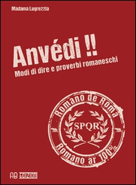 Anvédi!! Modi di dire e proverbi romaneschi - Librerie.coop Anvédi!! Modi di dire e proverbi romaneschi - Librerie.coop