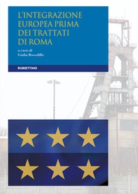 L'integrazione europea prima dei Trattati di Roma - Librerie.coop