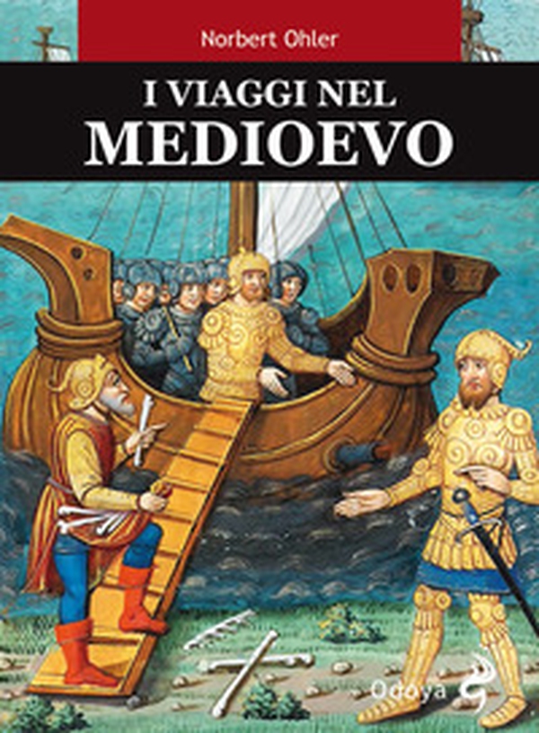 I viaggi nel Medioevo - Librerie.coop I viaggi nel Medioevo - Librerie.coop