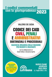 Codice dei casi civili, penali e amministrativi. Sostanziali e processuali - Librerie.coop