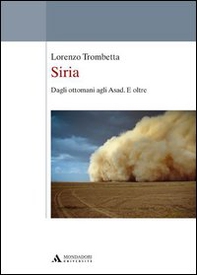Siria. Dagli ottomani agli Asad. E oltre - Librerie.coop Siria. Dagli ottomani agli Asad. E oltre - Librerie.coop