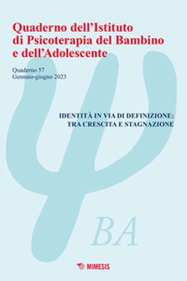 Quaderno dell'Istituto di psicoterapia del bambino e dell'adolescente - Vol. 57 - Librerie.coop Quaderno dell'Istituto di psicoterapia del bambino e dell'adolescente - Vol. 57 - Librerie.coop