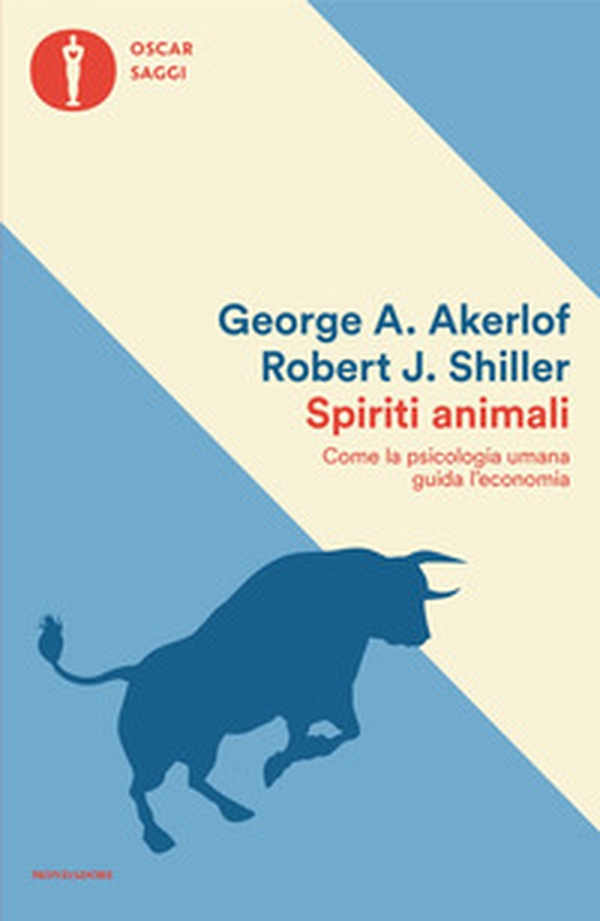 Spiriti animali. Come la psicologia umana guida l'economia - Librerie.coop Spiriti animali. Come la psicologia umana guida l'economia - Librerie.coop