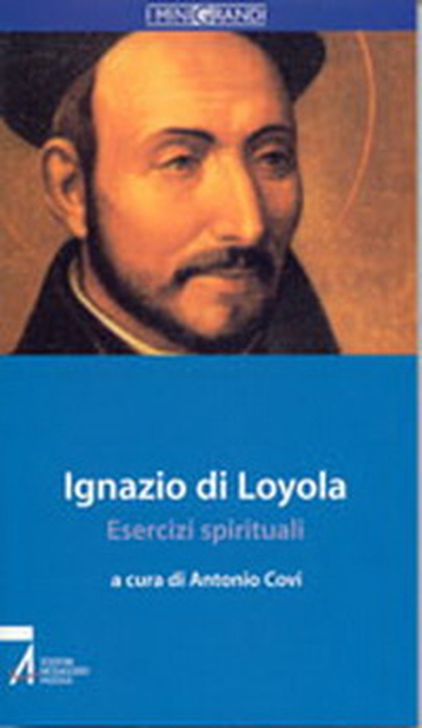 Ignazio di Loyola. Esercizi spirituali - Librerie.coop Ignazio di Loyola. Esercizi spirituali - Librerie.coop