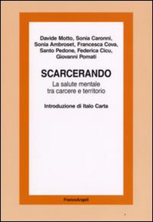 Scarcerando. La salute mentale tra carcere e territorio - Librerie.coop Scarcerando. La salute mentale tra carcere e territorio - Librerie.coop