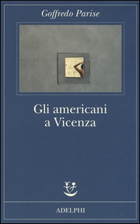 Gli americani a Vicenza e altri racconti 1952-1965 - Librerie.coop Gli americani a Vicenza e altri racconti 1952-1965 - Librerie.coop