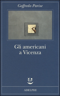 Gli americani a Vicenza e altri racconti 1952-1965 - Librerie.coop