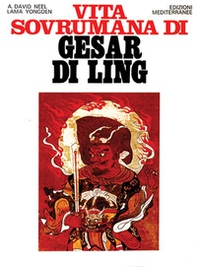 Vita sovrumana di Gesar di Ling - Librerie.coop Vita sovrumana di Gesar di Ling - Librerie.coop