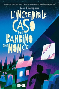 L'incredibile caso del bambino che non c'è - Librerie.coop