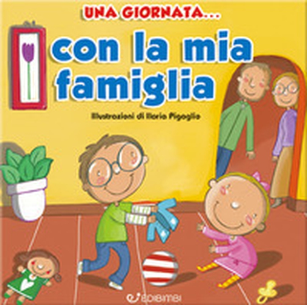 Una giornata... con la mia famiglia - Librerie.coop Una giornata... con la mia famiglia - Librerie.coop