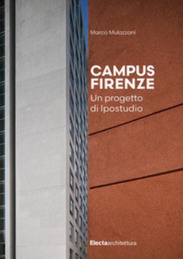 Campus Firenze. Un progetto di Ipostudio - Librerie.coop Campus Firenze. Un progetto di Ipostudio - Librerie.coop