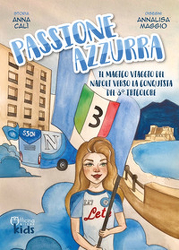 Passione azzurra. Il magico viaggio del Napoli verso la conquista del 3° tricolore - Librerie.coop Passione azzurra. Il magico viaggio del Napoli verso la conquista del 3° tricolore - Librerie.coop