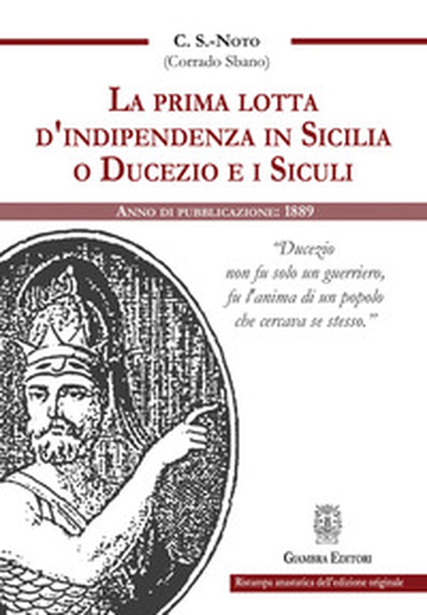 La prima lotta d'indipendenza in Sicilia o Ducezio e i Siculi - Librerie.coop