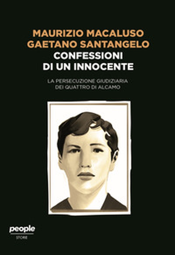 Confessioni di un innocente. La persecuzione giudiziaria dei quattro di Alcamo - Librerie.coop Confessioni di un innocente. La persecuzione giudiziaria dei quattro di Alcamo - Librerie.coop
