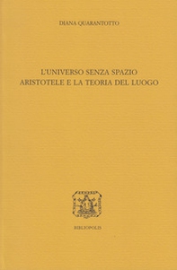L'universo senza spazio. Aristotele e la teoria del luogo - Librerie.coop