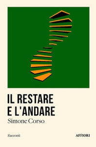 Il restare e l'andare - Librerie.coop Il restare e l'andare - Librerie.coop