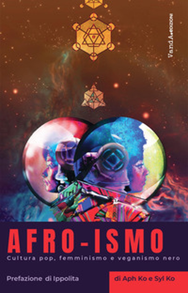 Afro-ismo. Cultura pop, femminismo e veganismo nero - Librerie.coop Afro-ismo. Cultura pop, femminismo e veganismo nero - Librerie.coop