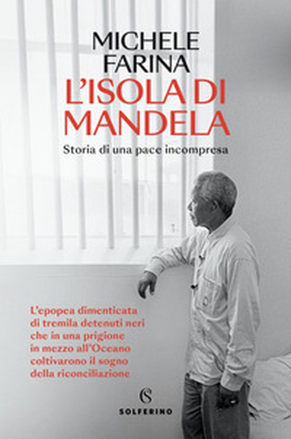 L'isola di Mandela. Storia di una pace incompresa - Librerie.coop L'isola di Mandela. Storia di una pace incompresa - Librerie.coop