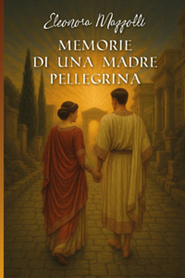 Memorie di una madre pellegrina - Librerie.coop Memorie di una madre pellegrina - Librerie.coop