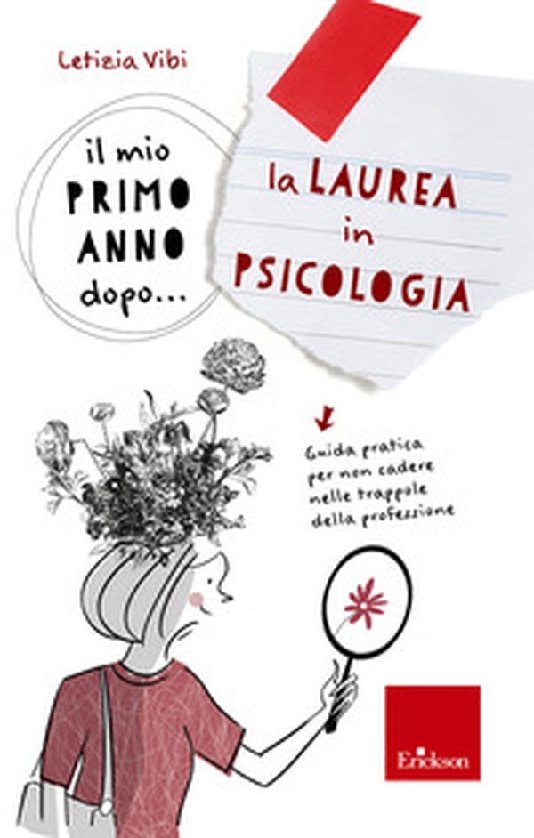 Il mio primo anno dopo... la laurea in psicologia. Guida pratica per non cadere nelle trappole della professione - Librerie.coop Il mio primo anno dopo... la laurea in psicologia. Guida pratica per non cadere nelle trappole della professione - Librerie.coop