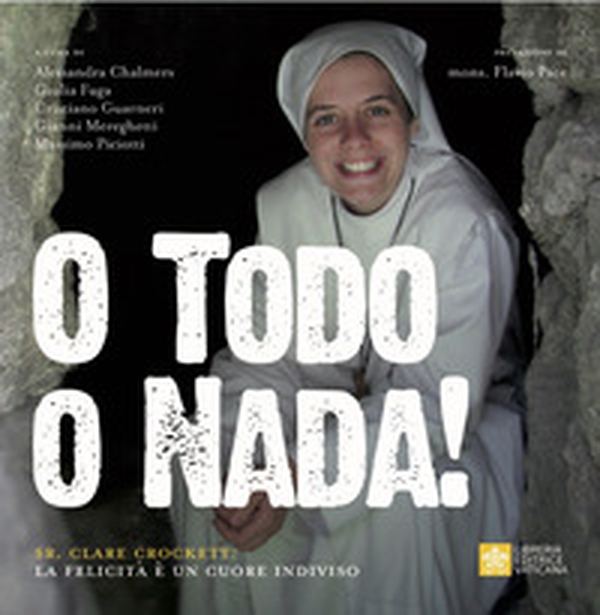 O todo o nada! Sr. Clare Crockett: la felicità è un cuore indiviso - Librerie.coop