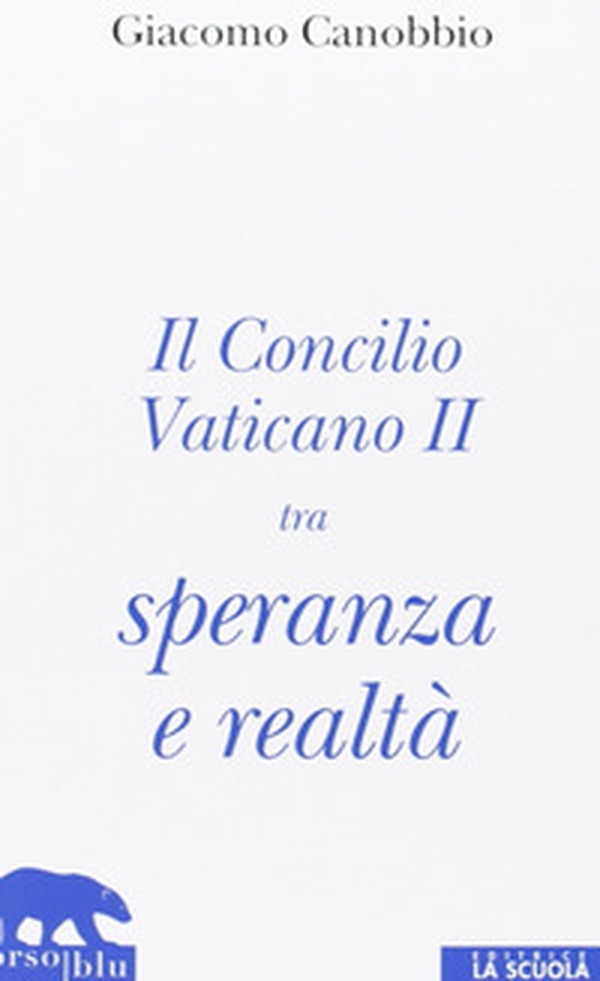 Il Concilio Vaticano II tra speranza e realtà - Librerie.coop Il Concilio Vaticano II tra speranza e realtà - Librerie.coop