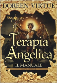 Terapia angelica. Il manuale - Librerie.coop